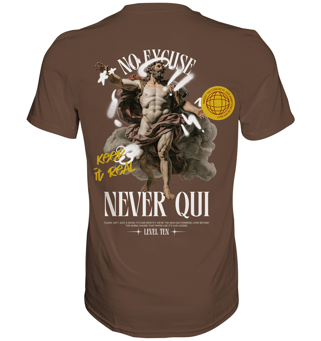 No Excuse - BACKPRINT - Premium Shirt - Level TenUnisex - Shirts
