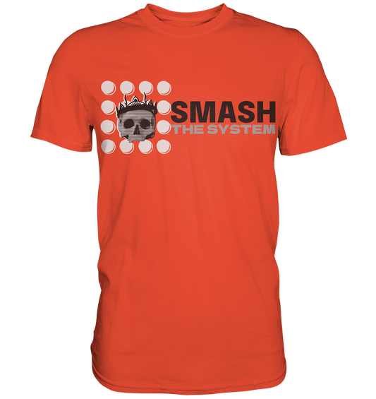 Smash the System - Premium Shirt