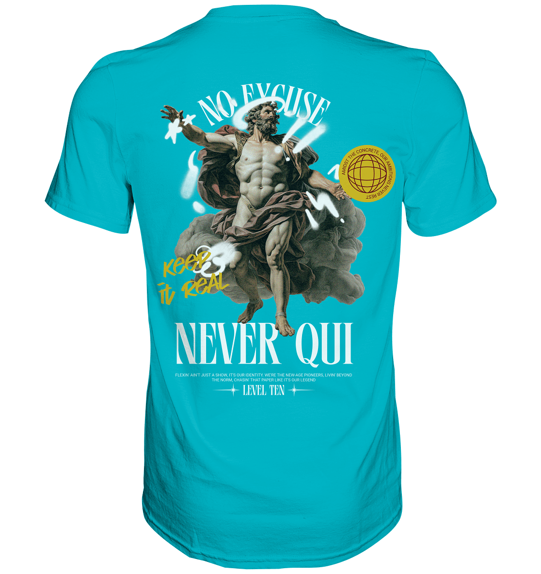 No Excuse - BACKPRINT - Premium Shirt - Level TenUnisex - Shirts