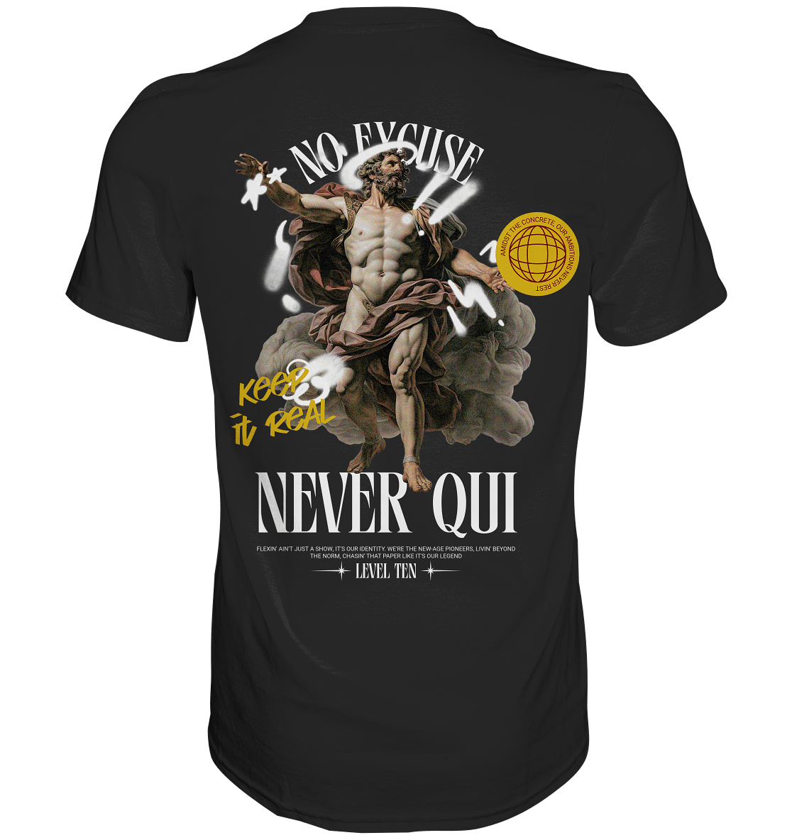 No Excuse - BACKPRINT - Premium Shirt - Level TenUnisex - Shirts