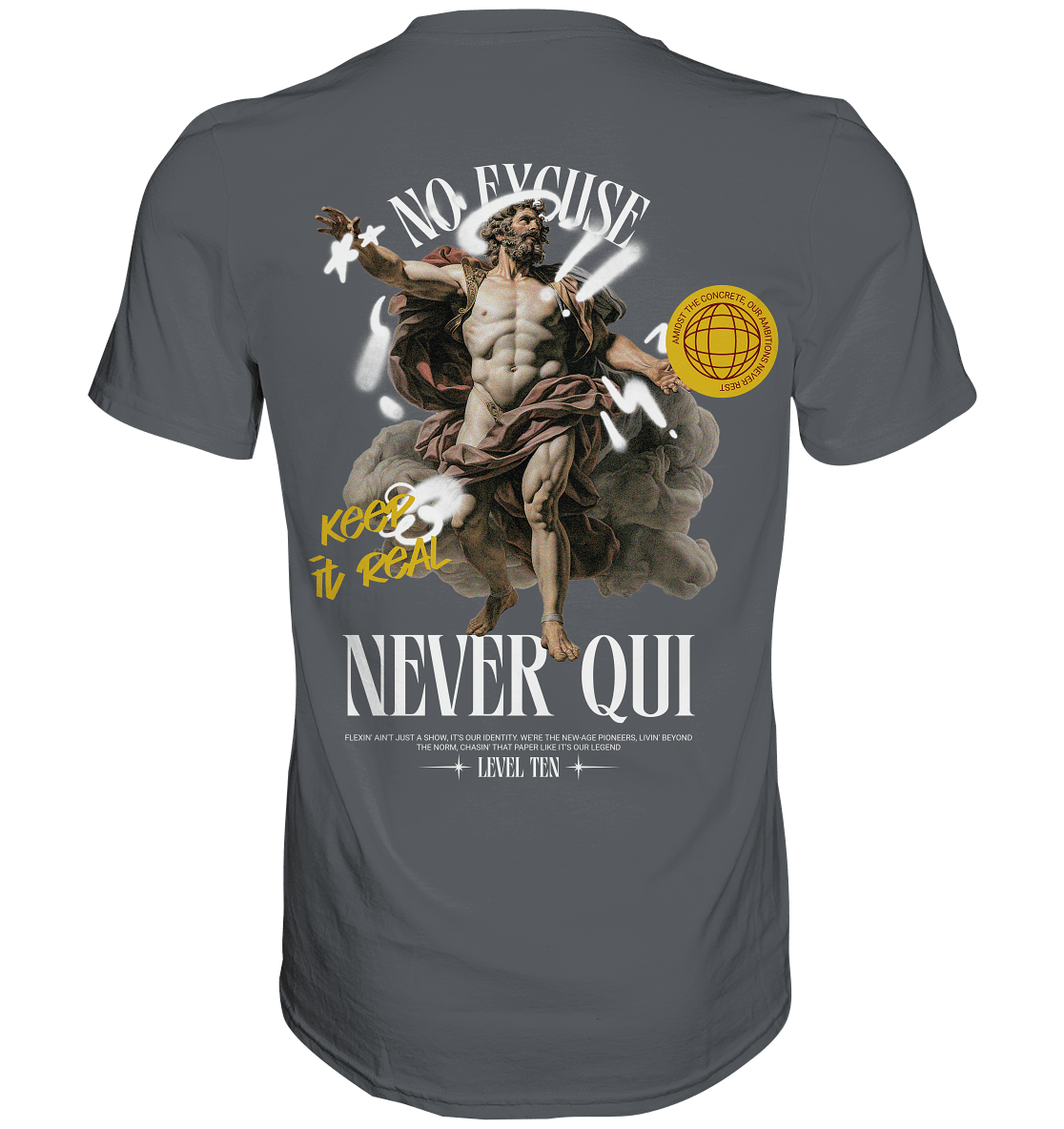 No Excuse - BACKPRINT - Premium Shirt - Level TenUnisex - Shirts
